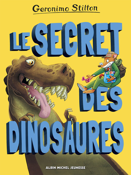Title details for Le secrets des dinosaures by Geronimo Stilton - Available